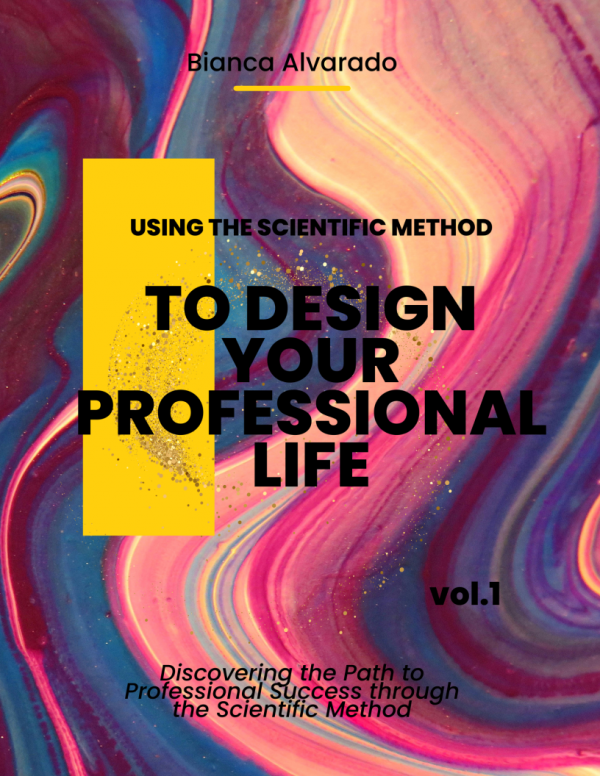 Using the Scientific Method to Design Your Professional Life